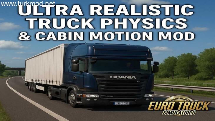 ETS2 - Ultra Gerçekçi Kamyon Fiziği ve Kabin Hareketi Modu (1.56)