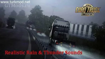 ETS2 - Gerçekçi Yağmur, Su ve Gök Gürültüsü Sesleri Modu (1.58) /V10.1 - modu
