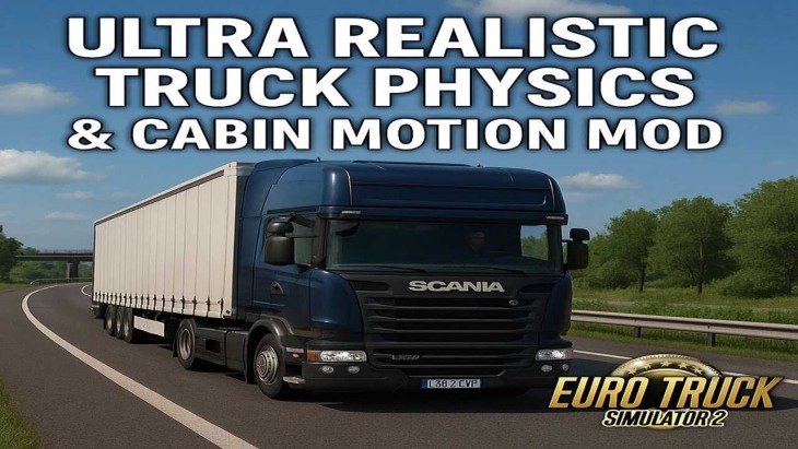 ETS2 - Son Derece Gerçekçi Kamyon Fiziği ve Kabin Hareketi (1.60) - modu