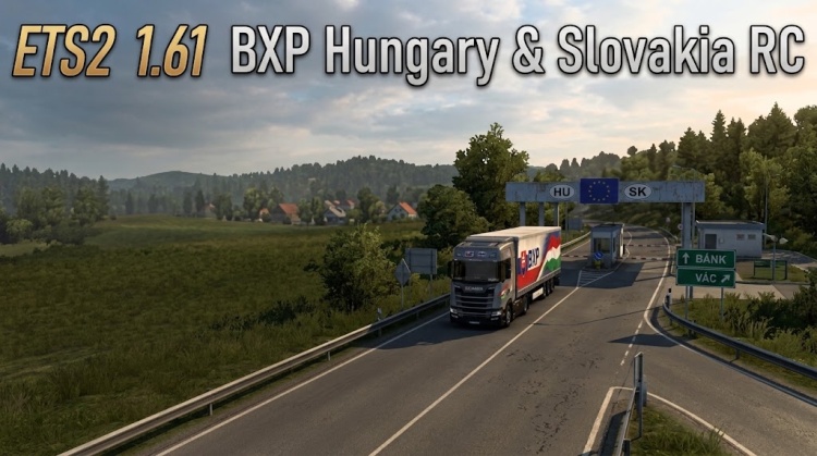 ETS2 - BXP Macaristan ve Slovakya RC (1.61) - modu